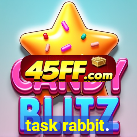 task rabbit.